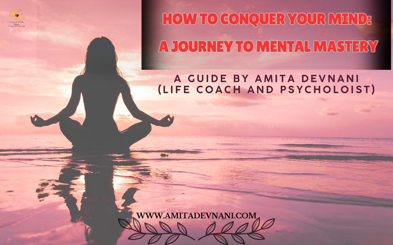 How to Conquer Your Mind: A Journey to Mental Mastery